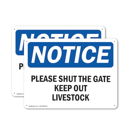 Signmission Please Shut The Gate Keep Out Livestock OSHA Notice Sign, Plastic, 24in W x 18in L, 2PK OS-2PACK-NS-P-1824-L-17591